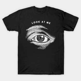 Look at Me - Eye Design T-Shirt